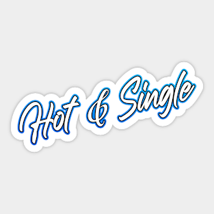 Hot and Single Sticker